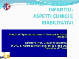 PARALISI CEREBRALI INFANTILI ASPETTI CLINICI E RIABILITATIVI Scuola