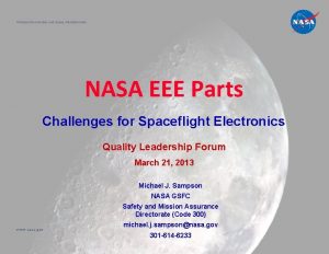 National Aeronautics and Space Administration NASA EEE Parts