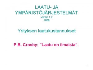 LAATU JA YMPRISTJRJESTELMT Versio 1 2 2008 Yrityksen