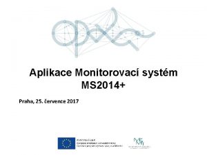 Aplikace Monitorovac systm MS 2014 Praha 25 ervence