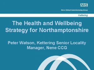 Kettering The Health and Wellbeing Strategy for Northamptonshire