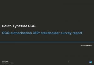 South Tyneside CCG authorisation 360 o stakeholder survey