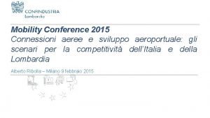 Mobility Conference 2015 Connessioni aeree e sviluppo aeroportuale