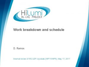 Work breakdown and schedule D Ramos Internal review