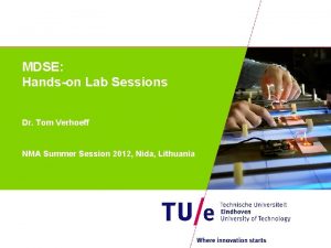 MDSE Handson Lab Sessions Dr Tom Verhoeff NMA