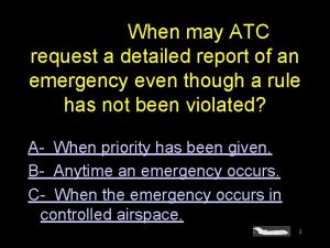 4407 When may ATC request a detailed report