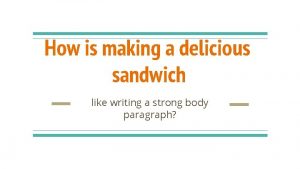 How is making a delicious sandwich like writing