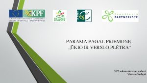 PARAMA PAGAL PRIEMON KIO IR VERSLO PLTRA VPS