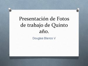 Presentacin de Fotos de trabajo de Quinto ao