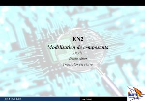 EN 2 Modlisation de composants Diode zner Transistor