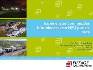 Experiencias con mezclas bituminosas con presentacin NFU por