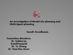 An Investigation of ModelLite planning and MultiAgent planning