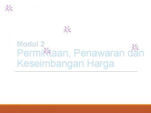 Modul 2 Permintaan Penawaran dan Keseimbangan Harga KEGIATAN