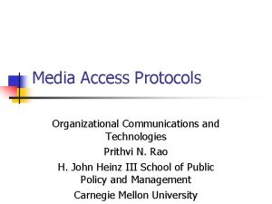 Media Access Protocols Organizational Communications and Technologies Prithvi