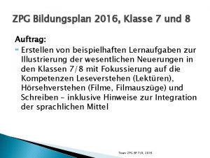 ZPG Bildungsplan 2016 Klasse 7 und 8 Auftrag