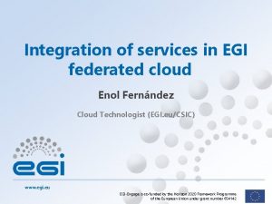 Integration of services in EGI federated cloud Enol