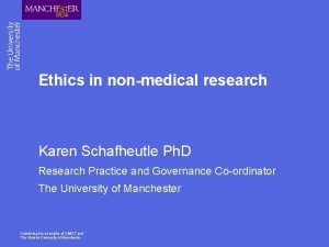 Ethics in nonmedical research Karen Schafheutle Ph D