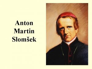 Anton Martin Slomek 26 novembra 1800 se rodi