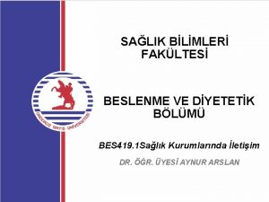 SALIK BLMLER FAKLTES BESLENME VE DYETETK BLM BES