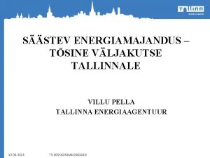 SSTEV ENERGIAMAJANDUS TSINE VLJAKUTSE TALLINNALE VILLU PELLA TALLINNA