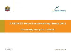 AREGNET Price Benchmarking Study 2012 UAE Ranking Among