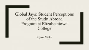 Global Jays Student Perceptions of the Study Abroad