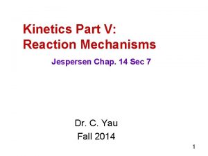 Kinetics Part V Reaction Mechanisms Jespersen Chap 14