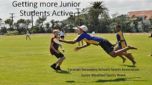 Getting more Junior Students Active Taranaki Secondary Schools