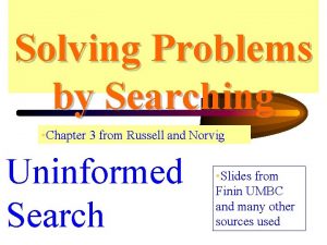 Solving Problems by Searching Chapter 3 from Russell