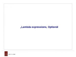 Lambda expressions Optional Lambda expressions Optional Lambda expression