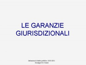 LE GARANZIE GIURISDIZIONALI Istituzioni di diritto pubblico 2010