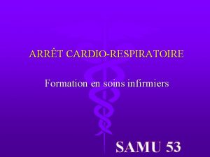 ARRT CARDIORESPIRATOIRE Formation en soins infirmiers SAMU 53