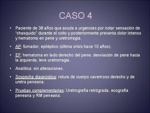 CASO 4 Paciente de 38 aos que acude