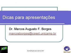 Dicas para apresentaes Dr Marcos Augusto F Borges