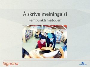 skrive meininga si Fempunktsmetoden Korleis komme i gang