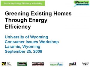 Greening Existing Homes Through Energy Efficiency University of