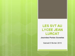 LES SVT AU LYCEE JEAN LURCAT Journes Portes