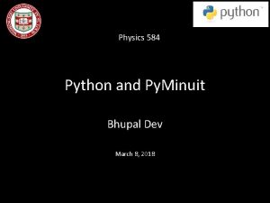 Physics 584 Python and Py Minuit Bhupal Dev