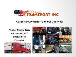 Cargo Securement General Overview Monthly Training Topic NV