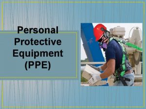 Personal Protective Equipment PPE Did You Know The