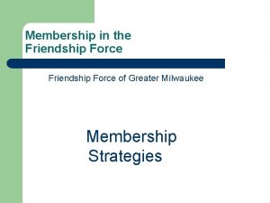 Membership in the Friendship Force of Greater Milwaukee