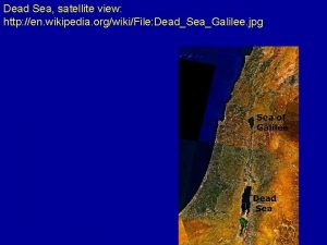 Dead Sea satellite view http en wikipedia orgwikiFile
