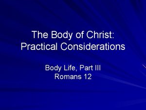 The Body of Christ Practical Considerations Body Life