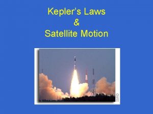 Keplers Laws Satellite Motion Johannes Kepler 1571 1630