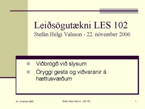 Leisgutkni LES 102 Stefn Helgi Valsson 22 nvember
