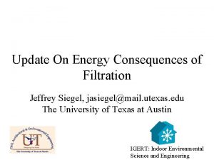 Update On Energy Consequences of Filtration Jeffrey Siegel