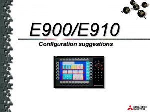 E 900E 910 Configuration suggestions Configuration Suggestions E