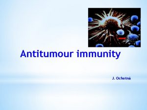 Antitumour immunity J Ochotn Hypothesis of immune control