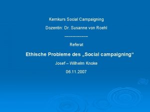 Kernkurs Social Campaigning Dozentin Dr Susanne von Roehl