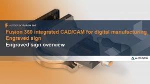 Fusion 360 integrated CADCAM for digital manufacturing Engraved